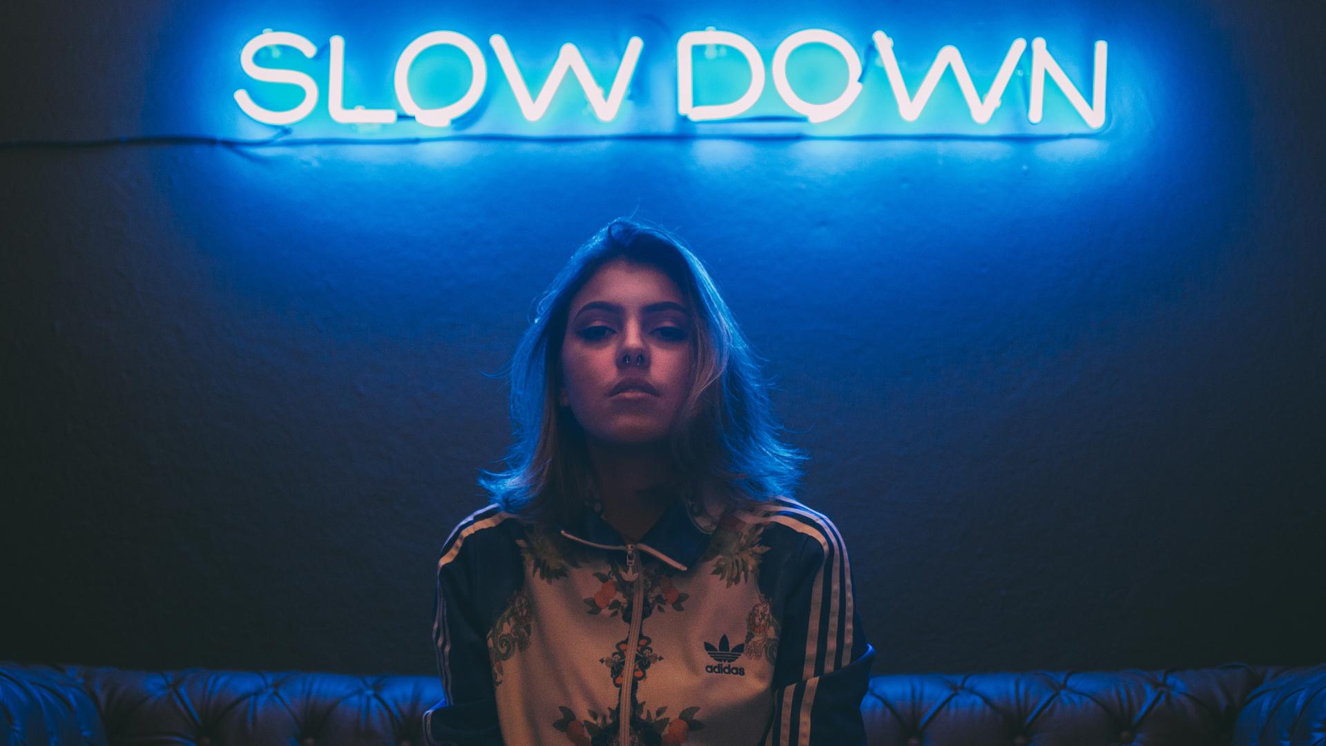 Slow Down