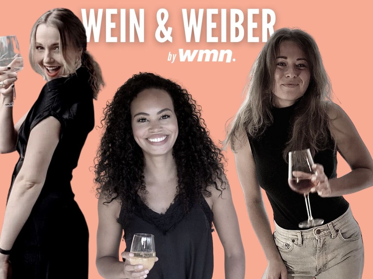 Wein & Weiber, der Podcast für Frauen & alle, die sie lieben.